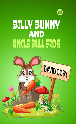 Billy Bunny and Uncle Bull Frog(Paperback, David Cory)