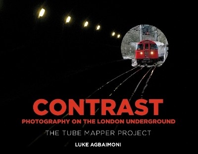 Contrast - Photography on the London Underground(English, Hardcover, Agbaimoni Luke)