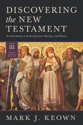 Discovering the New Testament(English, Hardcover, Keown Mark J.)
