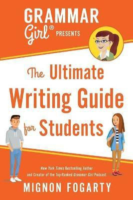 Grammar Girl Presents the Ultimate Writing Guide for Students(English, Paperback, Fogarty Mignon)