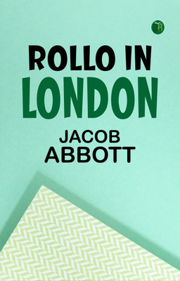 Rollo in London(Paperback, Jacob Abbott)
