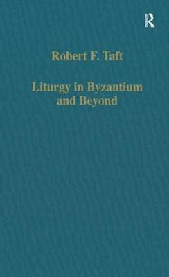 Liturgy in Byzantium and Beyond(English, Hardcover, Taft Robert F.)