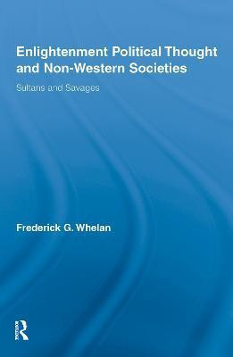Enlightenment Political Thought and Non-Western Societies(English, Paperback, Whelan Frederick G.)