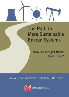 The Path to More Sustainable Energy Systems(English, Paperback, Ebenhack Ben W.)