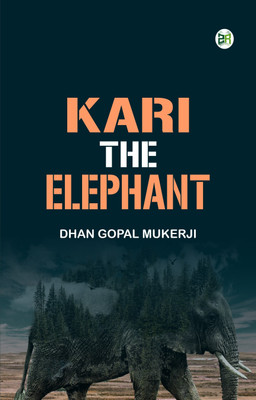Kari the Elephant(Paperback, Dhan Gopal Mukerji)