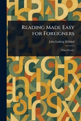 Reading Made Easy for Foreigners(English, Paperback, Huelshof John Ludwig)