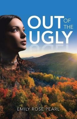 Out of the Ugly(English, Paperback, Pearl Emily Rose)