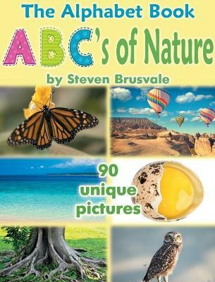 The Alphabet Book ABC's of Nature(English, Hardcover, Brusvale Steven)