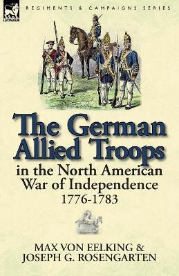 The German Allied Troops(English, Paperback, Max Von Eelking)