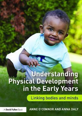 Understanding Physical Development in the Early Years(English, Paperback, O'Connor Anne)
