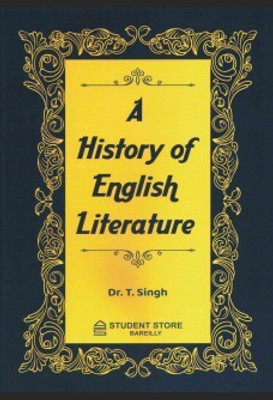 A HISTORY OF ENGLISH LITERATURE (From Chaucer To The Present Day)(Paperback, T. Singh)