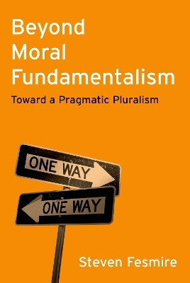 Beyond Moral Fundamentalism(English, Hardcover, Fesmire Steven)