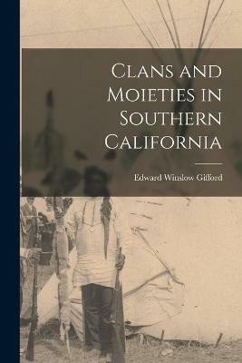 Clans and Moieties in Southern California(English, Paperback, Gifford Edward Winslow)