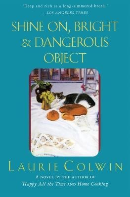 Shine On, Bright and Dangerous Object(English, Paperback, Colwin Laurie)