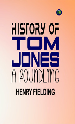 History of Tom Jones, a Foundling(Paperback, Henry Fielding)