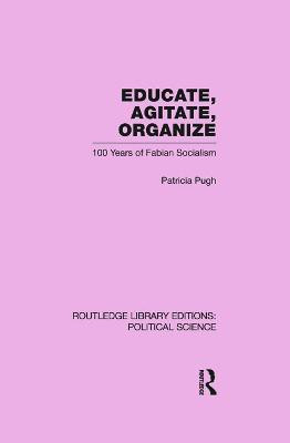 Educate, Agitate, Organize Library Editions: Political Science Volume 59(English, Paperback, Pugh Patricia)