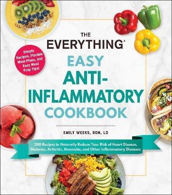 The Everything Easy Anti-Inflammatory Cookbook(English, Paperback, Weeks Emily)