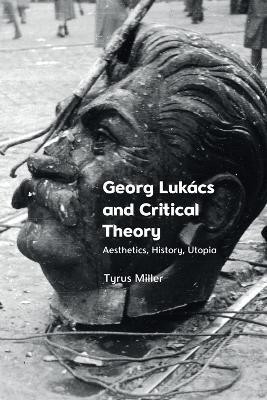Georg Lukacs and Critical Theory(English, Paperback, Miller Tyrus)