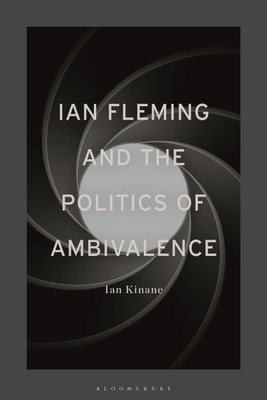 Ian Fleming and the Politics of Ambivalence(English, Paperback, Kinane Ian Dr)