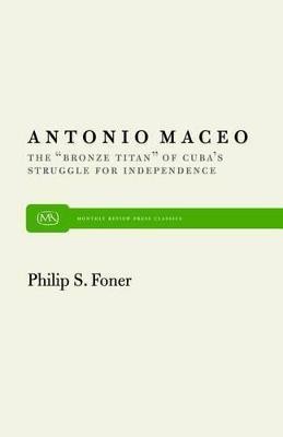 Antonio Maceo(English, Hardcover, Foner Philip Sheldon)