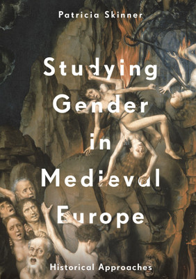 Studying Gender in Medieval Europe(English, Paperback, Skinner Patricia)