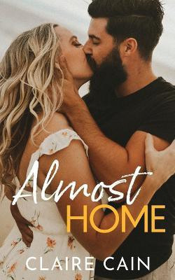 Almost Home(English, Paperback, Cain Claire)