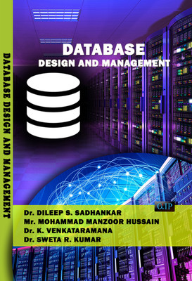 DATABASE DESIGN AND MANAGEMENT(Paperback, Dr. DILEEP S. SADHANKAR, Mr. MOHAMMAD MANZOOR HUSSAIN, Dr. K. VENKATARAMANA, Dr. SWETA R. KUMAR)