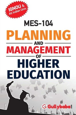 MES-104 PLANNING AND MANAGEMENT OF HIGHER EDUCATION (Paperback, Gullybaba.com Panel)(Paperback, Gullybaba.com Panel)