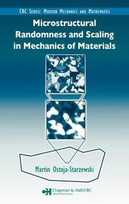 Microstructural Randomness and Scaling in Mechanics of Materials(English, Electronic book text, Ostoja-Starzewski Martin)