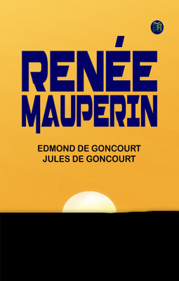 Renée Mauperin(Paperback, Edmond de Goncourt, Jules de Goncourt)