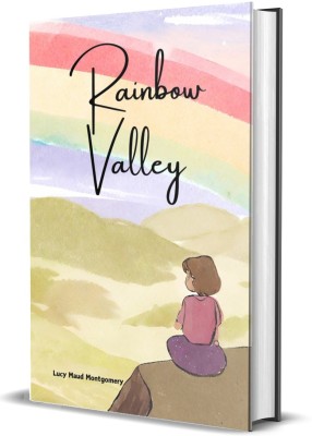 Rainbow Valley :Unabridged Original Classic(Hardcover, Lucy Maud Montgomery)