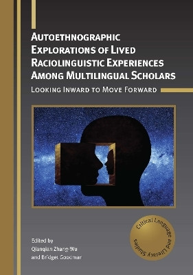 Autoethnographic Explorations of Lived Raciolinguistic Experiences Among Multilingual Scholars(English, Hardcover, unknown)