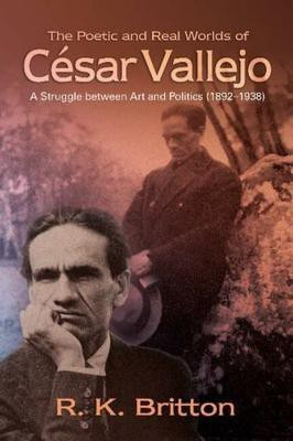 The Poetic and Real Worlds of Cesar Vallejo (1892-1938)(English, Hardcover, unknown)