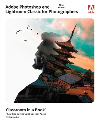 Adobe Photoshop and Lightroom Classic Classroom in a Book(English, Paperback, Concepcion Rafael)