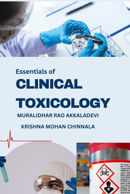 Essentials of Clinical Toxicology(English, Paperback, MURALIDHAR RAO AKKALADEVI, amp, KRISHNA MOHAN CHINNALA)