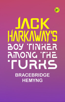 Jack Harkaway's Boy Tinker Among The Turks(Paperback, Bracebridge Hemyng)