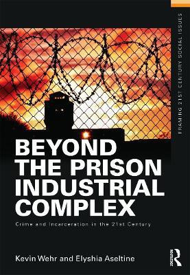 Beyond the Prison Industrial Complex(English, Paperback, Wehr Kevin)