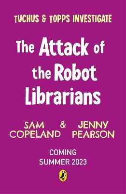 The Attack of the Robot Librarians(English, Paperback, Copeland Sam)