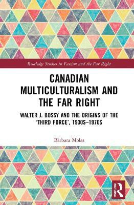 Canadian Multiculturalism and the Far Right(English, Hardcover, Molas Barbara)