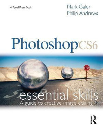 Photoshop CS6: Essential Skills(English, Paperback, Galer Mark)