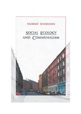 Social Ecology and Communalism(English, Paperback, Bookchin Murray)