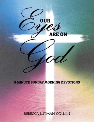 Our Eyes Are On God(English, Paperback, Collins Rebecca Lutman)