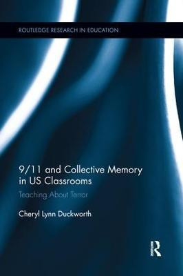 9/11 and Collective Memory in US Classrooms(English, Paperback, Duckworth Cheryl Lynn)