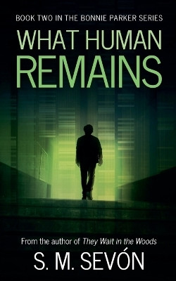 What Human Remains(English, Paperback, Sevon S M)