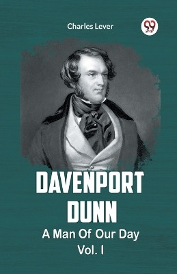 DAVENPORT DUNN A MAN OF OUR DAY Vol. I(English, Paperback, Lever Charles)