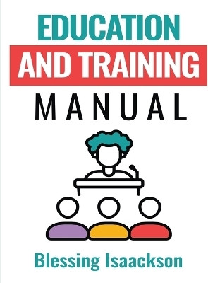 Education and Training Manual(English, Paperback, Isaackson Blessing)