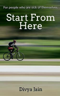 Start from Here(English, Paperback, Divya Jain)