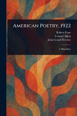 American Poetry, 1922(English, Paperback, Frost Robert)