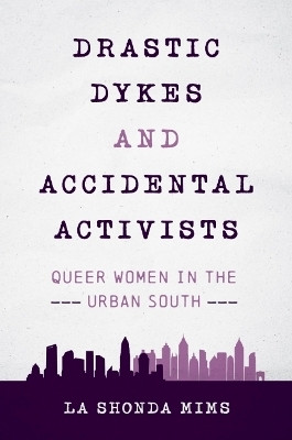 Drastic Dykes and Accidental Activists(English, Paperback, Mims La Shonda)