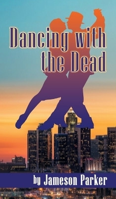 Dancing with the Dead (hardback)(English, Hardcover, Parker Jameson)